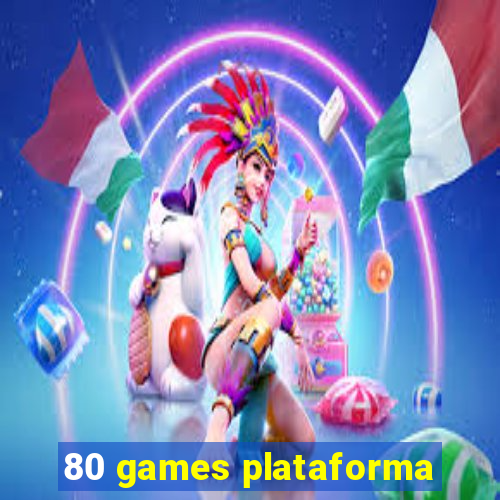 80 games plataforma